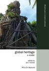 Global Heritage: A Reader (Wiley Blackwell Readers in Anthropology) By Lynn Meskell (Editor) Cover Image