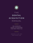 Dental Acquisition Manual: Complete Guide to Acquiring Your Next Practice Cover Image