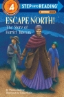 Escape North! The Story of Harriet Tubman (Step into Reading) By Monica Kulling, Teresa Flavin (Illustrator) Cover Image