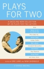 Plays for Two: A Dazzling New Collection of 28 Plays for Two Actors By Eric Lane (Editor), Nina Shengold (Editor) Cover Image