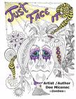 just face it: Hand Drawn stress relief for real life EMOTIONS attitudes RELAXATION adult coloring book grown up Cover Image