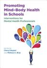 Promoting Mind-Body Health in Schools: Interventions for Mental Health Professionals (Division 16: Applying Psychology in the Schools) Cover Image