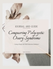 Conquering Polycystic Ovary Syndrome: Journal and Guide By Amber Lewis-Berten Cover Image