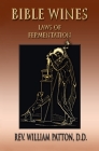 Bible Wines: On Laws Of Fermentation And The Wines Of The Ancients By William Patton Cover Image