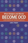 When Religion and Morals Become Ocd: Understanding and Treating Scrupulosity Cover Image