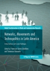 Networks, Movements and Technopolitics in Latin America: Critical Analysis and Current Challenges (Global Transformations in Media and Communication Research -) Cover Image