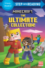 Minecraft: The Ultimate Collection! (Minecraft) (Step into Reading) By Nick Eliopulos, Arie Kaplan, Alan Batson (Illustrator) Cover Image