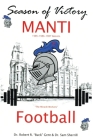 Season of Victory, MANTI Football By Robert R. 'Buck' Gent, Sam Sherrill Cover Image