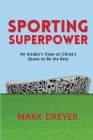 Sporting Superpower: An Insider's View on China's Quest to Be the Best By Mark Dreyer Cover Image