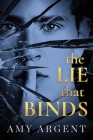 The Lie That Binds By Amy Argent Cover Image