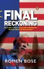 Final Reckoning: An Insider’s View of The Fall of Malaysia’s Barisan Nasional Government By Romen Bose Cover Image