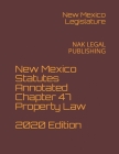 New Mexico Statutes Annotated Chapter 47 Property Law 2020 Edition: Nak Legal Publishing Cover Image