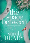 The Space Between By Sarah Ready Cover Image