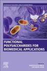 Functional Polysaccharides for Biomedical Applications By Sabyasachi Maiti (Editor), Sougata Jana (Editor) Cover Image