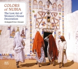 Colors of Nubia: The Lost Art of Women's House Decoration Cover Image