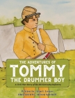 The Adventures of Tommy the Drummer Boy: A Civil War Story of the 5th Kentucky Infantry By Alan E. Losure Cover Image