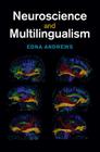 Neuroscience and Multilingualism By Edna Andrews Cover Image