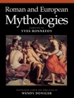 Roman and European Mythologies By Yves Bonnefoy (Editor), Wendy Doniger (Translated by) Cover Image