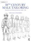 18th Century Male Tailoring: Theatrical and Historical Tailoring C1680 - 1790 By Graham Cottenden Cover Image