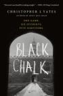 Black Chalk By Christopher J. Yates Cover Image
