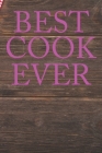 Best Cook Ever: Recipe Book To Write In Custom Cooking Recipes By Briana Cai Publishing Cover Image