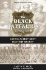 The Black Battalion 1916-1920: Canada's Best Kept Military Secret By Calvin W. Ruck, Lindsay Ruck (Foreword by) Cover Image