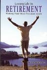 Loving Life in Retirement: Making Your New Freedom Work By Marvin H. Berenson MD Cover Image