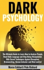 Dark Psychology: The Ultimate Guide to Learn How to Analyze People, Read Body Language and Stop Being Manipulated. With Secret Techniqu By Marco Eckharti Polo Richard Cover Image