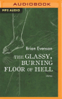 The Glassy, Burning Floor of Hell: Stories By Brian Evenson, Mauro Hantman (Read by) Cover Image