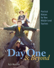 Day One and Beyond: Practical Matters for New Middle-Level Teachers By Rick Wormeli Cover Image