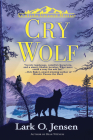 Cry Wolf (An Alaska Untamed Mystery #2) By Lark O. Jensen Cover Image