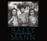 Sally Mann: Immediate Family By Sally Mann (Photographer), Sally Mann (Text by (Art/Photo Books)), Reynolds Price (Afterword by) Cover Image