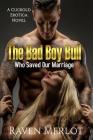 The Bad Boy Bull Who Saved Our Marriage: A Cuckold Erotica Novel By Raven Merlot Cover Image