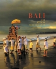 Bali: Art, Ritual, Performance: Art, Ritual, Performance By Natasha Reichle Cover Image