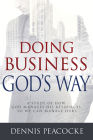 Doing Business God's Way: A Study of How God Manages His Resources So We Can Manage Ours Cover Image