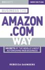 Business the Amazon.com Way: Secrets of the Worlds Most Astonishing Web Business (Big Shots #1) By Rebecca Saunders Cover Image
