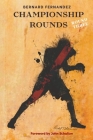 Championship Rounds: Round 3 By Bernard Fernandez, John Schulian (Foreword by) Cover Image