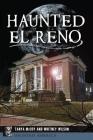 Haunted El Reno (Haunted America) By Tanya McCoy, Whitney Wilson Cover Image