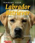 Training Your Labrador Retriever (Training Your Dog Series) Cover Image