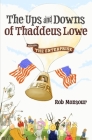 The Ups and Downs of Thaddeus Lowe, Book One: The Enterprise By Rob Monsour Cover Image