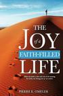 The Joy of a Faith-Filled Life By Pierre E. Omeler Cover Image