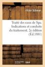 Traité Des Eaux de Spa. Indications Et Conduite Du Traitement. 2e Édition Cover Image