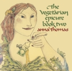 The Vegetarian Epicure Book Two: 325 Recipes (Vegetarian Epicure Series #2) Cover Image