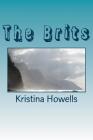 The Brits By Kristina Howells Cover Image