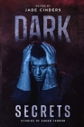 Dark Secrets By Jade Cinders (Editor), John Bukowski, Tom Nicholson Cover Image