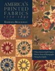 America's Printed Fabrics 1770-1890. - 8 Reproduction Quilt Projects - Historic Notes & Photographs - Dating Your Quilts Cover Image