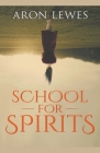 School for Spirits: A Dead Girl and a Samurai By Aron Lewes Cover Image
