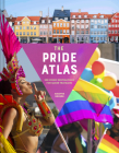 The Pride Atlas: 500 Iconic Destinations for Queer Travelers By Maartje Hensen Cover Image
