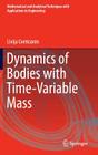 Dynamics of Bodies with Time-Variable Mass (Mathematical and Analytical Techniques with Applications to) By Livija Cveticanin Cover Image