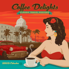 Coffee Delights 2023 Wall Calendar By Anderson Design Group (Created by) Cover Image
